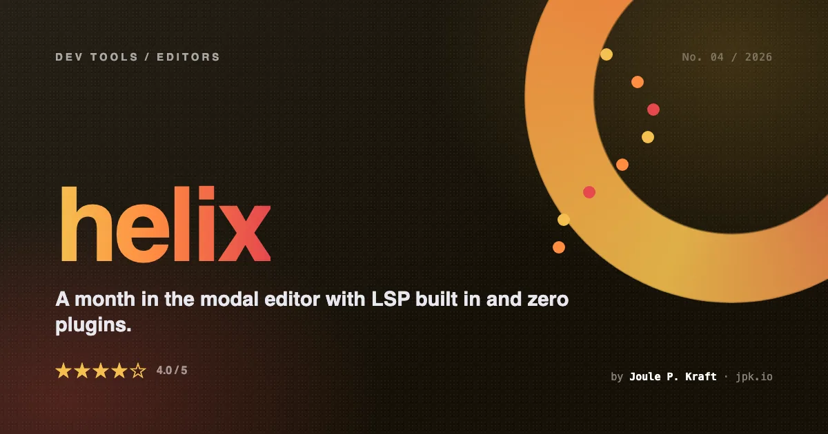 Helix Editor Review: A Month in the Modal Editor With No Plugins